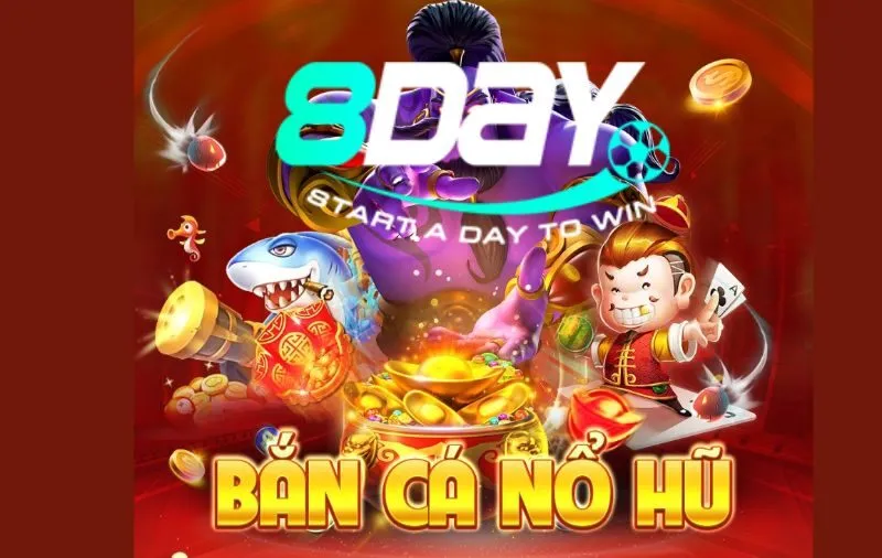 Săn cá nổ hũ tại 8day