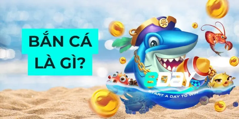 Game bắn cá là gì?