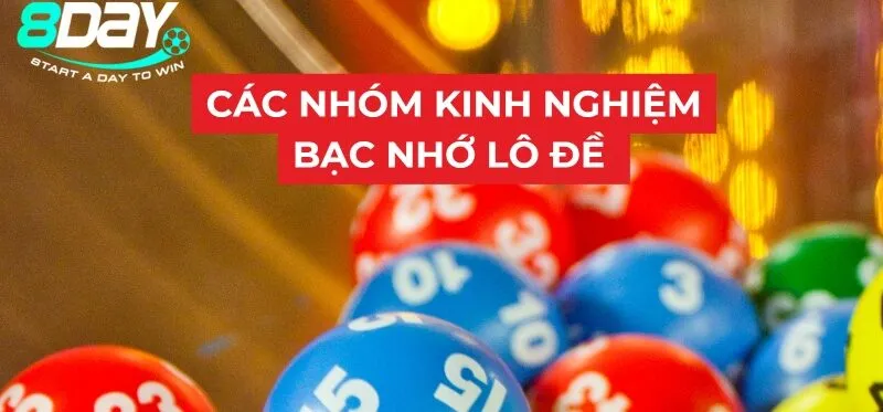 Các nhóm kinh nghiệm bạc nhớ lô đề 