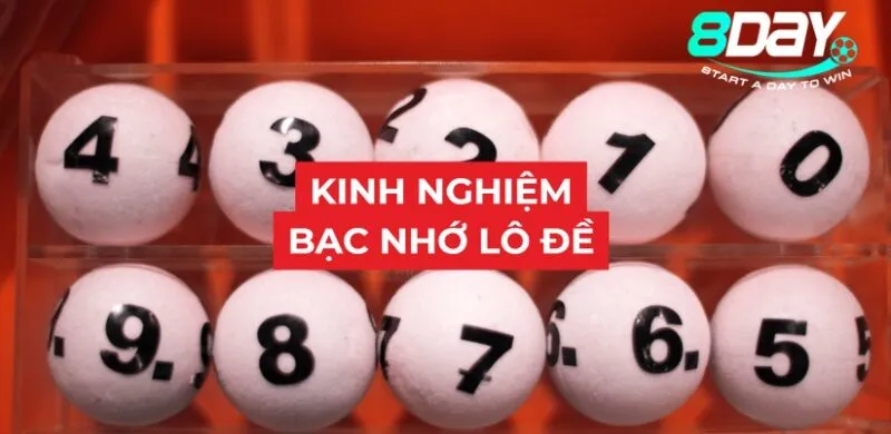 Kinh nghiệm bạc nhớ – Cách chọn lô chính xác nhất